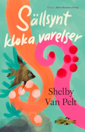 Sällsynt kloka varelser (e-bok) av Shelby Van P