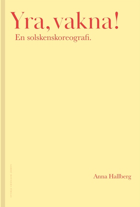 Yra, vakna! : En solskenskoreografi. (e-bok) av