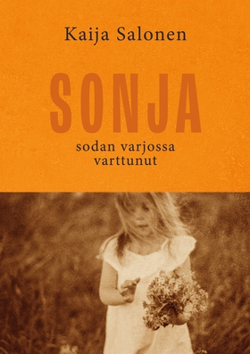 Sonja, sodan varjossa varttunut (e-bok) av Kaij