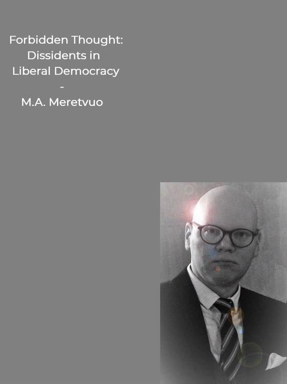 Forbidden Thought: Dissidents in Liberal Democracy