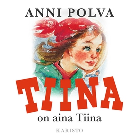 Tiina on aina Tiina (ljudbok) av Anni Polva