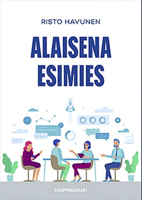 Alaisena esimies (e-bok) av Risto Havunen