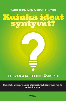 Kuinka ideat syntyvät? Luovan ajattelun käsikir