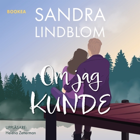 Om jag kunde (ljudbok) av Sandra Lindblom