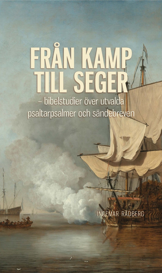 FRÅN KAMP TILL SEGER - Bibelstudier över utvalda Psaltarpsalmer och Sändebreven