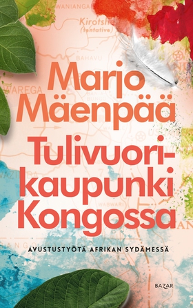 Tulivuorikaupunki Kongossa (e-bok) av Marjo Mäe