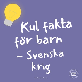 Kul fakta för barn: Svenska krig (ljudbok) av C