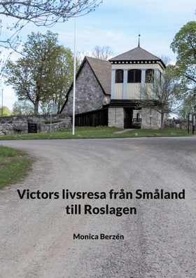 Victors livsresa från Småland till Roslagen (e-