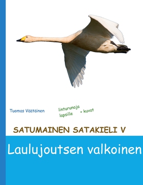 Satumainen satakieli V Laulujoutsen valkoinen: