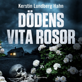 Dödens vita rosor (ljudbok) av Kerstin Lundberg