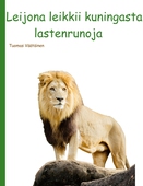 Leijona leikkii kuningasta: lastenrunoja
