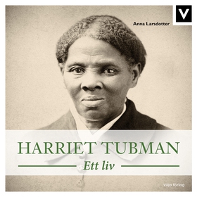Harriet Tubman - Ett liv (ljudbok) av Anna Lars