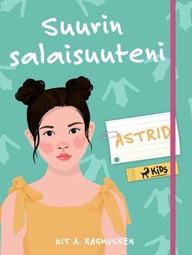 Suurin salaisuuteni – Astrid (e-bok) av Kit A. 