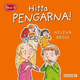 Klass 1b. Hitta pengarna! (ljudbok) av Helena B