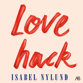 Love hack (ljudbok) av Isabel Nylund
