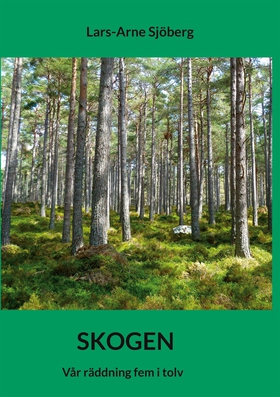 Skogen: Vår räddning fem i tolv (e-bok) av Lars