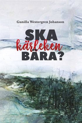 Ska kärleken bära? (e-bok) av Gunilla Westergre