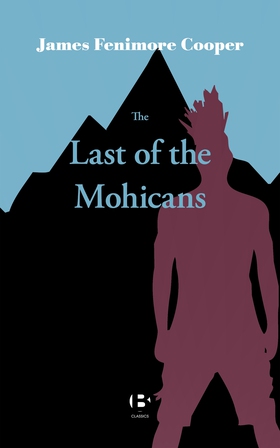 The Last of the Mohicans; A narrative of 1757 (