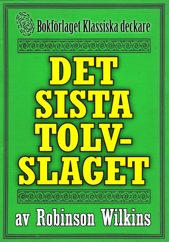 Det sista tolvslaget. Återutgivning av klassisk deckare från 1916. Kompletterad med fakta och ordlista
