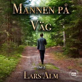Mannen på väg - del 2 (ljudbok) av Lars Alm