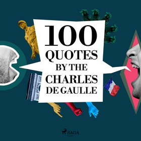 100 Quotes by Charles de Gaulle (ljudbok) av Ch
