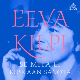 Se mitä ei koskaan sanota (ljudbok) av Eeva Kil