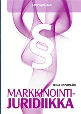 Markkinointijuridiikka (e-bok) av Elina Koivumä