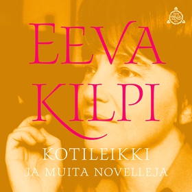 Kotileikki ja muita novelleja (ljudbok) av Eeva