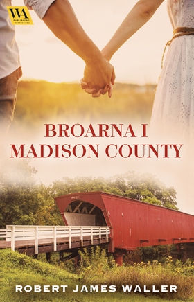 Broarna i Madison County (e-bok) av Robert Jame