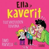 Ella ja kaverit tulevaisuuden toivoina