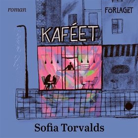 Kaféet (ljudbok) av Sofia Torvalds