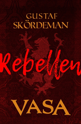 Vasa: Rebellen (e-bok) av Gustaf Skördeman