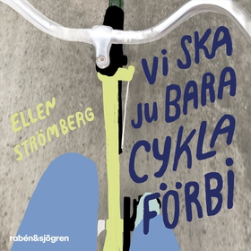 Vi ska ju bara cykla förbi (ljudbok) av Ellen S