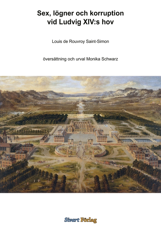 Sex, lögner och korruption  vid Ludvig XIV:s hov