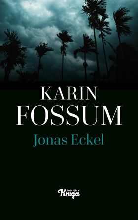 Jonas Eckel (e-bok) av Karin Fossum