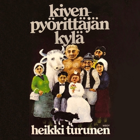 Kivenpyörittäjän kylä (ljudbok) av Heikki Turun