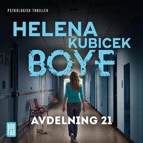 Avdelning 21 (ljudbok) av Helena Kubicek Boye