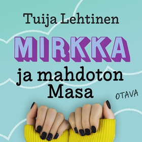 Mirkka ja mahdoton Masa (ljudbok) av Tuija Leht