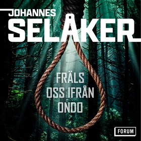 Fräls oss ifrån ondo (ljudbok) av Johannes Selå