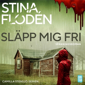 Släpp mig fri (ljudbok) av Stina Flodén