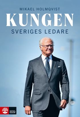 Kungen : Sveriges ledare (e-bok) av Mikael Holm