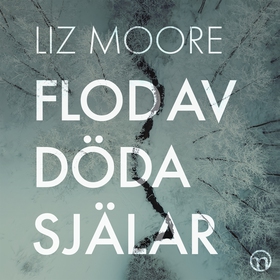 Flod av döda själar (ljudbok) av Liz Moore