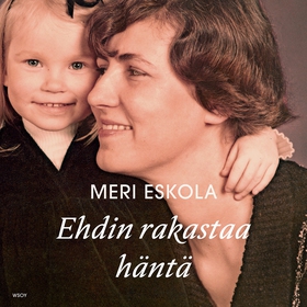 Ehdin rakastaa häntä (ljudbok) av Meri Eskola