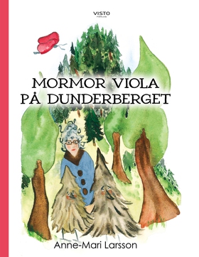 Mormor Viola på Dunderberget (e-bok) av Anne-Ma
