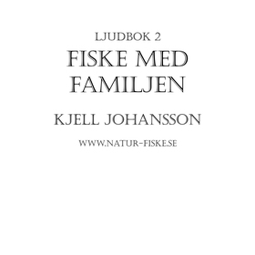 Fiske med Familjen (ljudbok) av Kjell Johansson