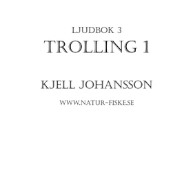 Trolling 1 (ljudbok) av Kjell Johansson