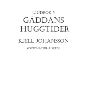 Gäddans Huggtider (ljudbok) av Kjell Johansson