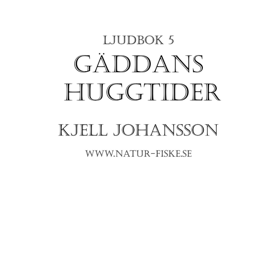 Gäddans Huggtider