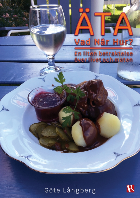 Äta Vad När Hur? : En liten betraktelse över livet och maten