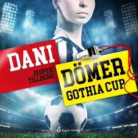 Dani dömer Gothia  Cup (ljudbok) av Jesper Till